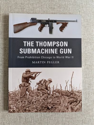 The Thompson Submachine Gun - Martin Pegler - Osprey Weapon 1 - 2010