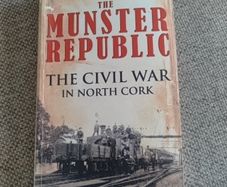 The Munster Republic The Civil War in North Cork by Michael Harrington 2009 FREE STANDARD POSTAGE INCLUDED