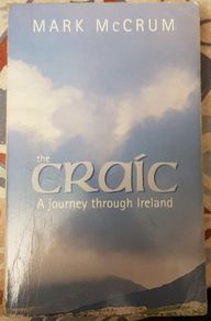 The Craic: A Journey Through Ireland by Mark McCrum
