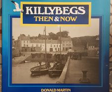 Killybegs: Then And Now by Donald Martin