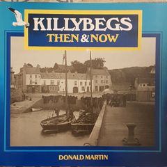 Killybegs: Then And Now by Donald Martin