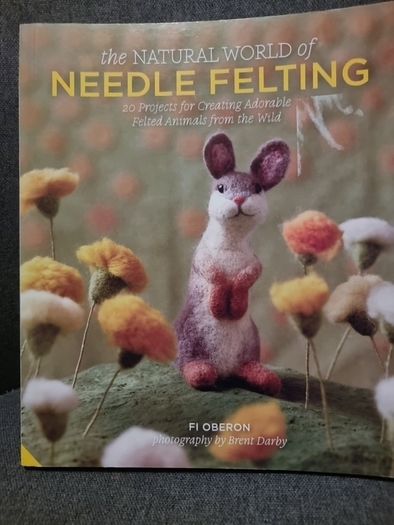 The Natural World of Needle Felting