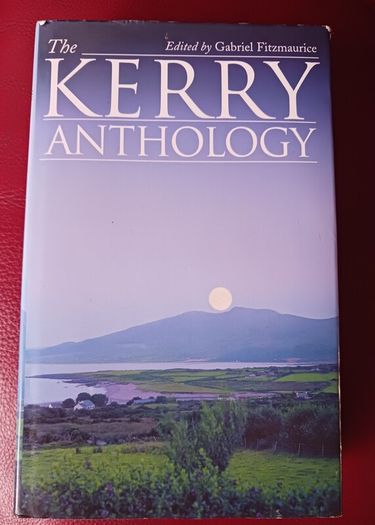 The Kerry  Anthology/ Gabriel Fitzmaurice /1st edition/ 2010