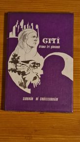 Giti. By Siobnan Ni Shuilleabhain. First edition. Hardback With Dustjacket In Very Good. Signed By Author..check out "bruster54" for lrish language books.