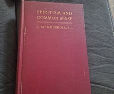 1st Edition Spiritism and common sense by DeHeredia
