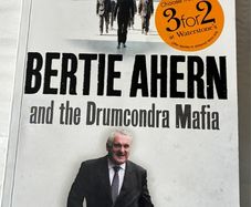 Bertie Ahern and the Drumcondra Mafia