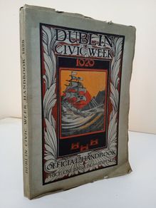 Dublin Civic Week Official Handbook, 1929 Published by the Council for Civic Week (PT140)
