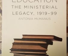 Irish Education: The Ministerial Legacy, 1919-99 by Antonia McManus