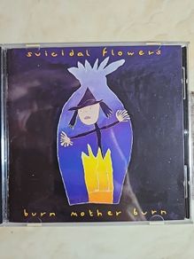 Suicidal Flowers CD - Burn Mother Burn