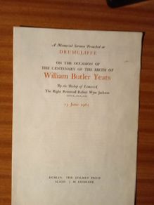Sermon preached at Drumcliffe Sligo on centenary of birth of W B Yeats. Printed by the Dolmen Press 1965