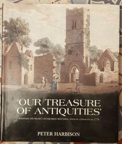 Our Treasure Of Antiquities: Beranger And Bigari's Antiquarian Sketching Tour Of Connaught In 1779, Ed. Peter Harbison