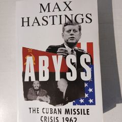 Abyss - The Cuban Missile Crisis 1962 by Max Hastings