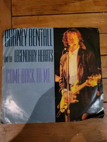 Barney Bentall And The Legendary Hearts Come Back To Me 7 inch Vinyl 1988 Epic