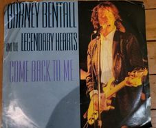 Barney Bentall And The Legendary Hearts Come Back To Me 7 inch Vinyl 1988 Epic