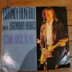 Barney Bentall And The Legendary Hearts Come Back To Me 7 inch Vinyl 1988 Epic
