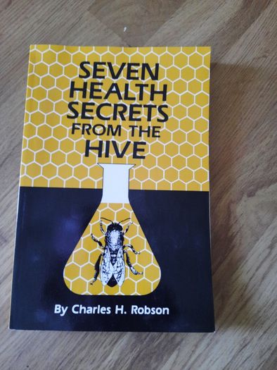 Seven Health Secrets from t HIVE by Charles H Robson