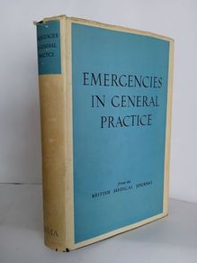 Emergencies in General Practice: Specially Commissioned Articles from the British Medical Journal Edited by Hugh Clegg (HQ557)