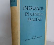 Emergencies in General Practice: Specially Commissioned Articles from the British Medical Journal Edited by Hugh Clegg (HQ557)