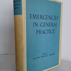 Emergencies in General Practice: Specially Commissioned Articles from the British Medical Journal Edited by Hugh Clegg (HQ557)