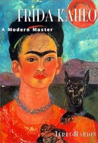 Frida Kahlo - A Modern Master - HB by Terri Hardin