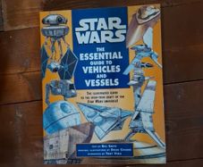 Star Wars - Essential guide to vehicles and vessels