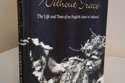 Rising Without Trace: The Life and Times of an English Actor in Ireland by Laurence Foster (Signed by the Author) (GT547)