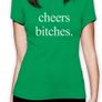 Cheers Bitches Women T-shirt TEE TOP SHIRT Image 2