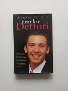 Frankie   Dettori - a Great Jockey's Story.