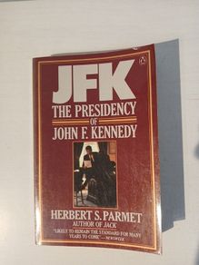 JFK - The Presidency of John F. Kennedy by Herbert S. Parmet