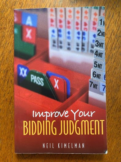 Improve Your Bidding Judgement - Neil Kimelman (Bridge)