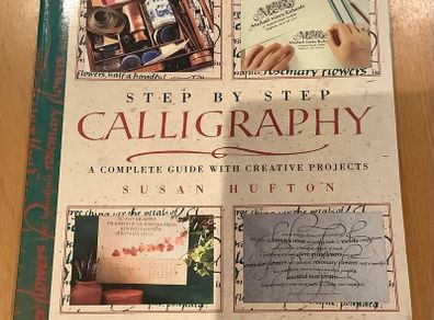 Step by Step Calligraphy: A Complete Guide with Creative Projects