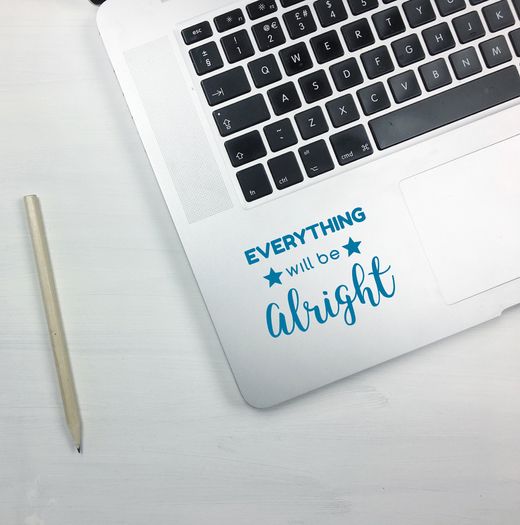 Everything will be alright, Laptop Sticker, Laptop Decal, MacBook decal, Computer Decal, Removable Decal, Window decal, Car Decal
