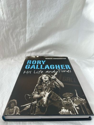 Rory Gallagher His Life & Times by Marcus Connaughton 2012 HB Irish Rock Blues