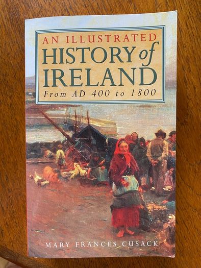 An Illustrated History of Ireland from AD 400 to 1800 - Mary Francis Cusack