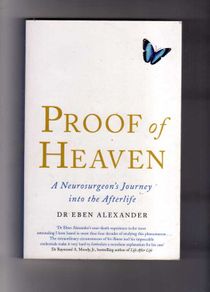 Proof Of Heaven - A Neurosurgeon's Journey Into The Afterlife