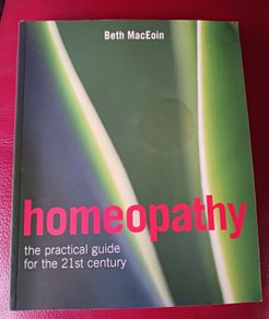 Homeopathy/ The practical guide for the 21st century/ Beth MacEoin/ 2006
