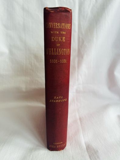 Conversations with The Duke of Wellington 1831-1851 book, second edition by Philip Henry, 5th Earl Stanhope