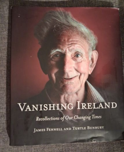 Vanishing Ireland / James Fennell & Turtle Bunbury/ 1st ed., 2011