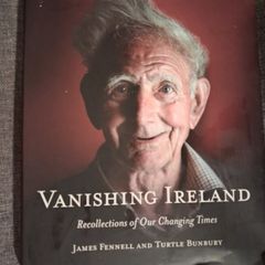 Vanishing Ireland / James Fennell & Turtle Bunbury/ 1st ed., 2011