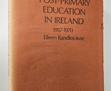 Post Primary Education in Ireland 1957 to 1970 - Irish Education History Book