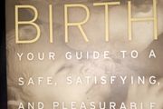 Orgasmic Birth: Your Guide to a Safe, Satisfying, and Pleasurable Birth Experience