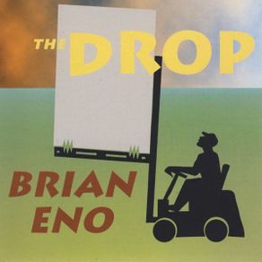 Brian Eno  |  The Drop