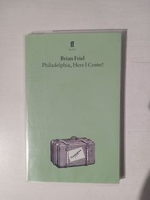 Philadelphia, Here's I Come! by Brian Friel