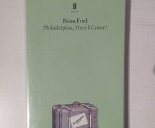 Philadelphia, Here's I Come! by Brian Friel