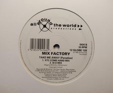 Mix Factory - Take Me Away - All Around The World Records - Proper XTC Come HARD Mix INCLUDED!