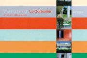 Walking Through Le Corbusier - A Tour Of His Masterworks