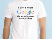 I don't need google T-shirt tee top shirt