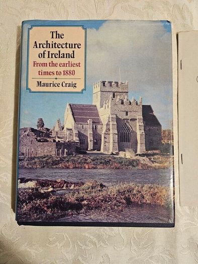 The Architecture Of Ireland.  From The Earliest Times To1880. First Edition Hardback With Dustjacket In Good Condition.  See Photos For Same.