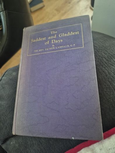 the saddest and gladdest of days by Reverend father camilius