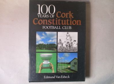 100 Years Of Cork Constitution Football Club